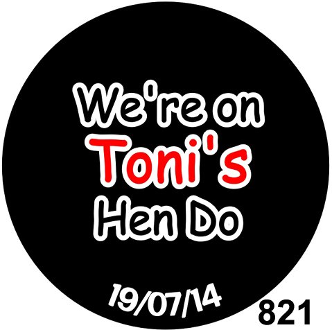 Customised Badges for Hen Nights - Image 22